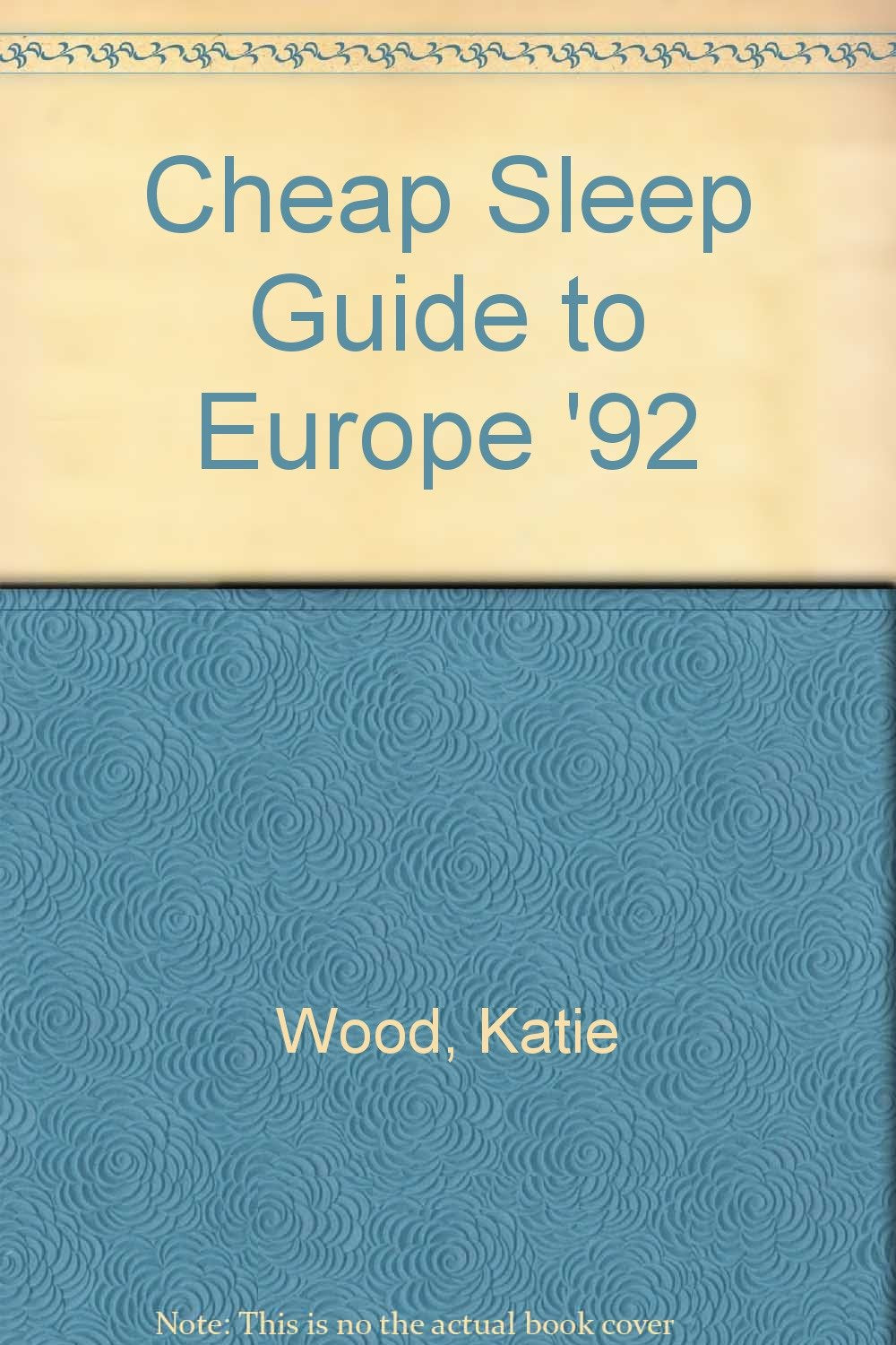 Cheap Sleep Guide to Europe 1992 Leisure, Home & Garden