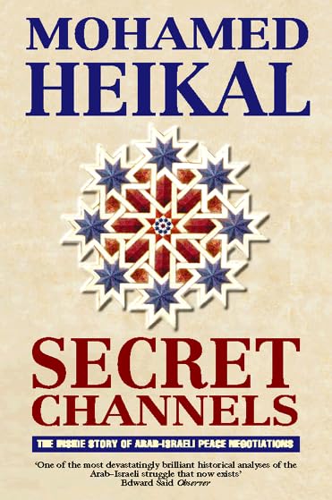 Secret Channels: The Inside Story of Arab-Israeli Peace Negotiations Social Sciences