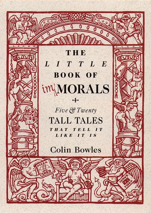 The Little Book of Immorals: Five and Twenty Tall Tales That Tell it Like it is Books