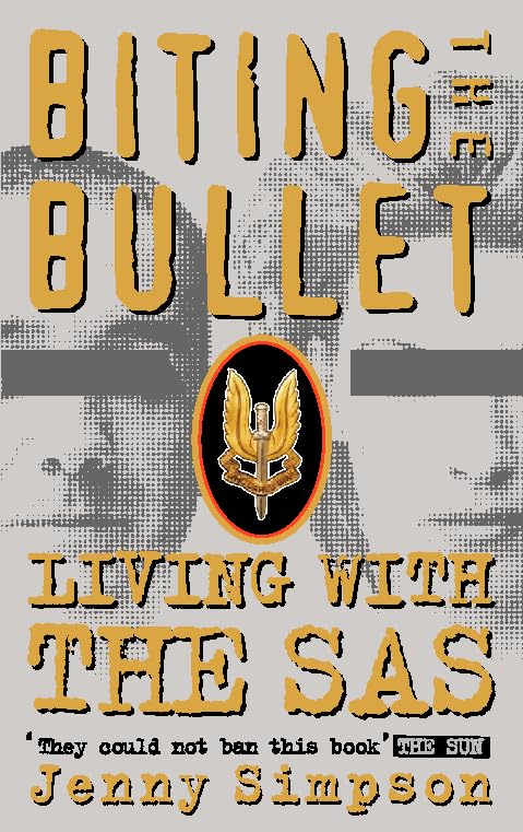 Biting the Bullet: Living With the Sas: Married to the SAS Science