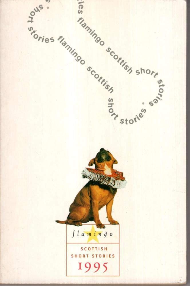 Flamingo Scottish Short Stories 1995 Essays & Short Stories