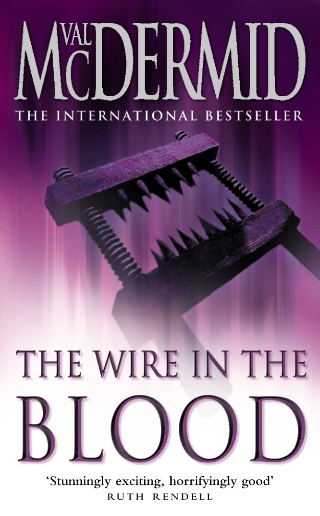 The Wire in the Blood (Tony Hill and Carol Jordan, Band 2) Contemporary literature