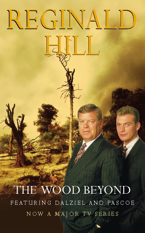 The Wood Beyond (Dalziel & Pascoe Novel S.) Classics