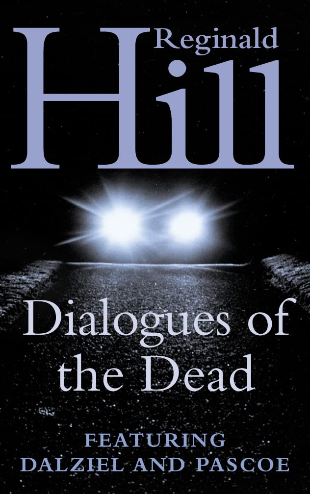 Dialogues of the Dead: Or Paranomania! Featuring Dalziel and Pascoe Classics