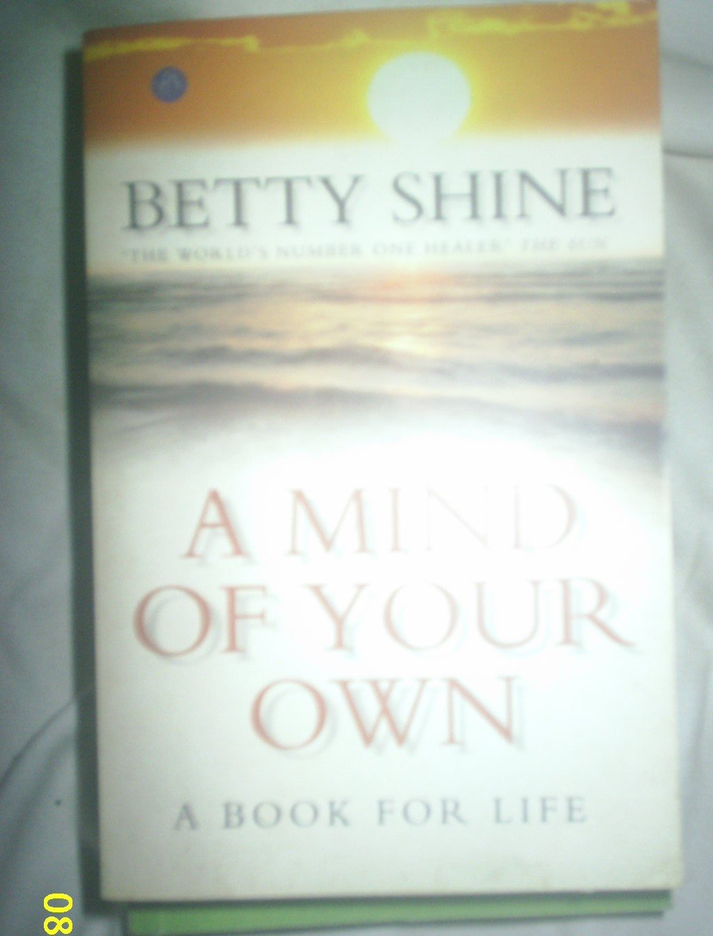 A Mind of Your Own: A Book for Life Psychology