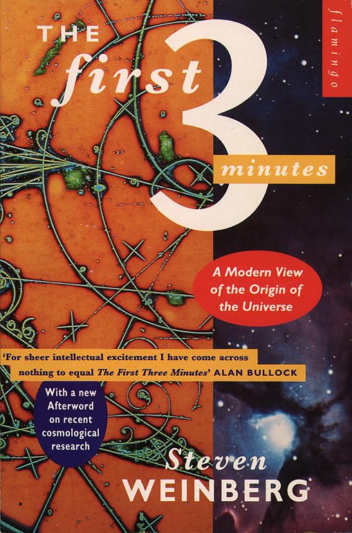 The First Three Minutes: Modern View of the Origin of the Universe (Flamingo S.) Natural Sciences