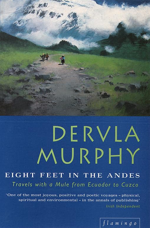 Eight Feet in the Andes: Travels with a Donkey from Ecuador to Cuzco Leisure, Home & Garden