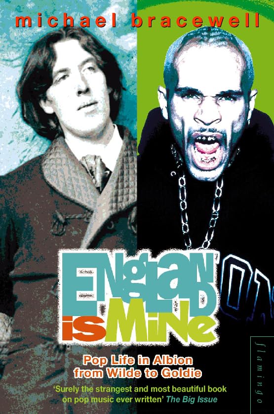 England is Mine: Pop Life in Albion from Wilde to Goldie General education