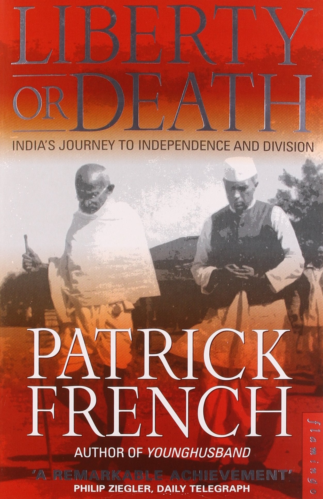 Liberty or Death: India's Journey to Independence and Division Politics & History