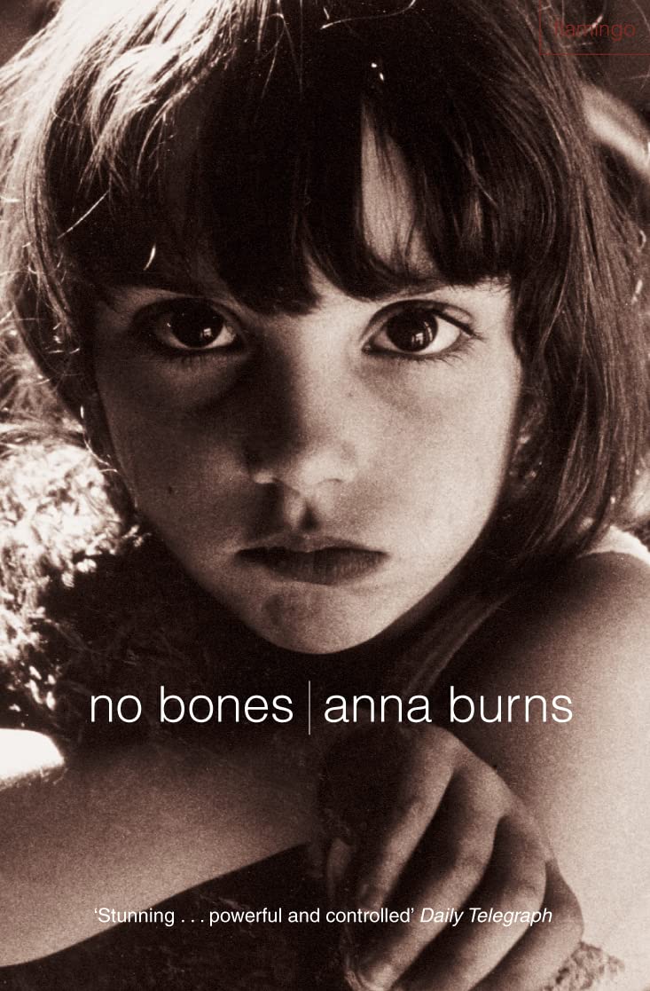 No Bones: Author of the Man Booker Prize-winning novel Milkman Contemporary literature