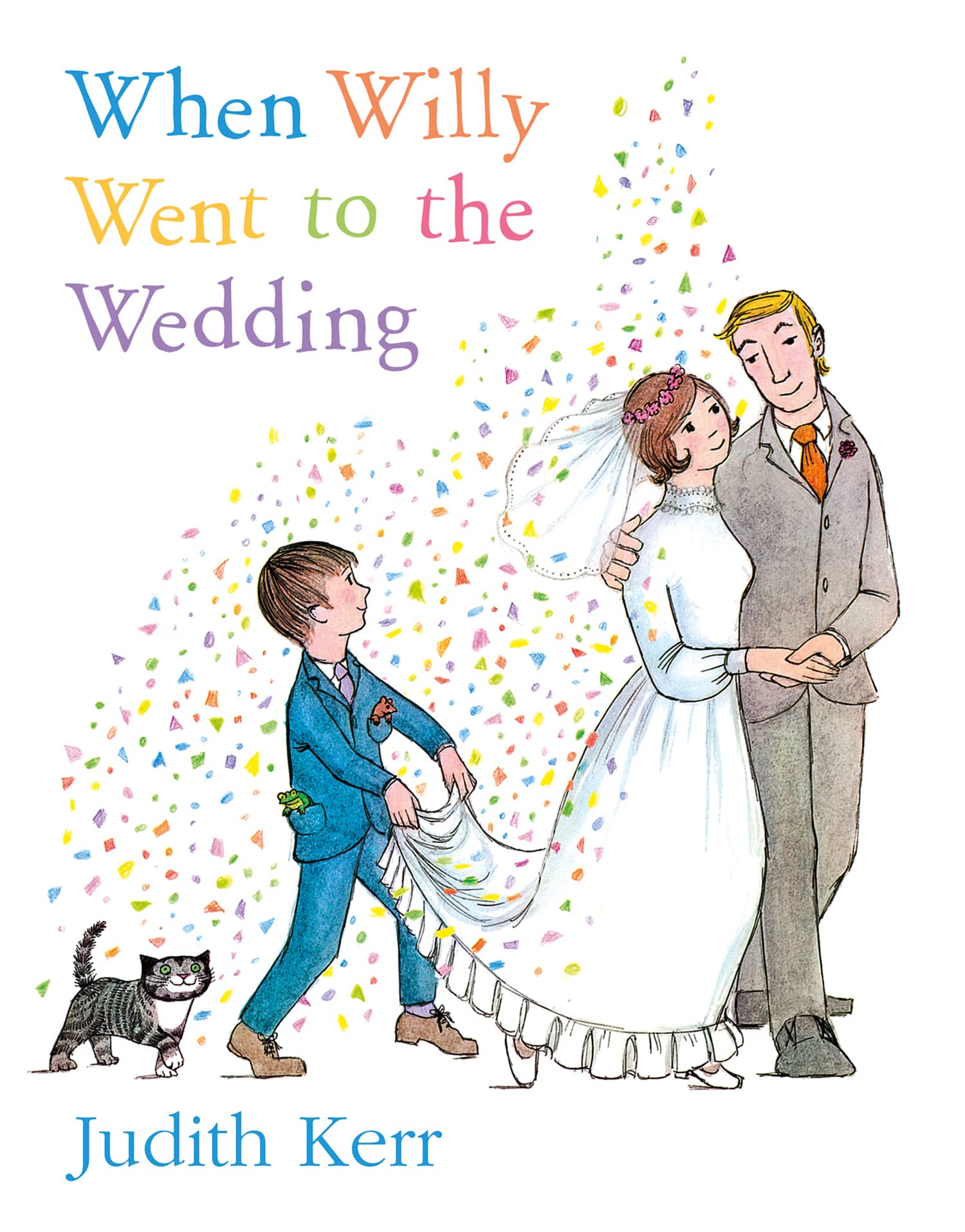 When Willy Went to the Wedding: The classic illustrated children’s book from the author of The Tiger Who Came To Tea Non-fiction