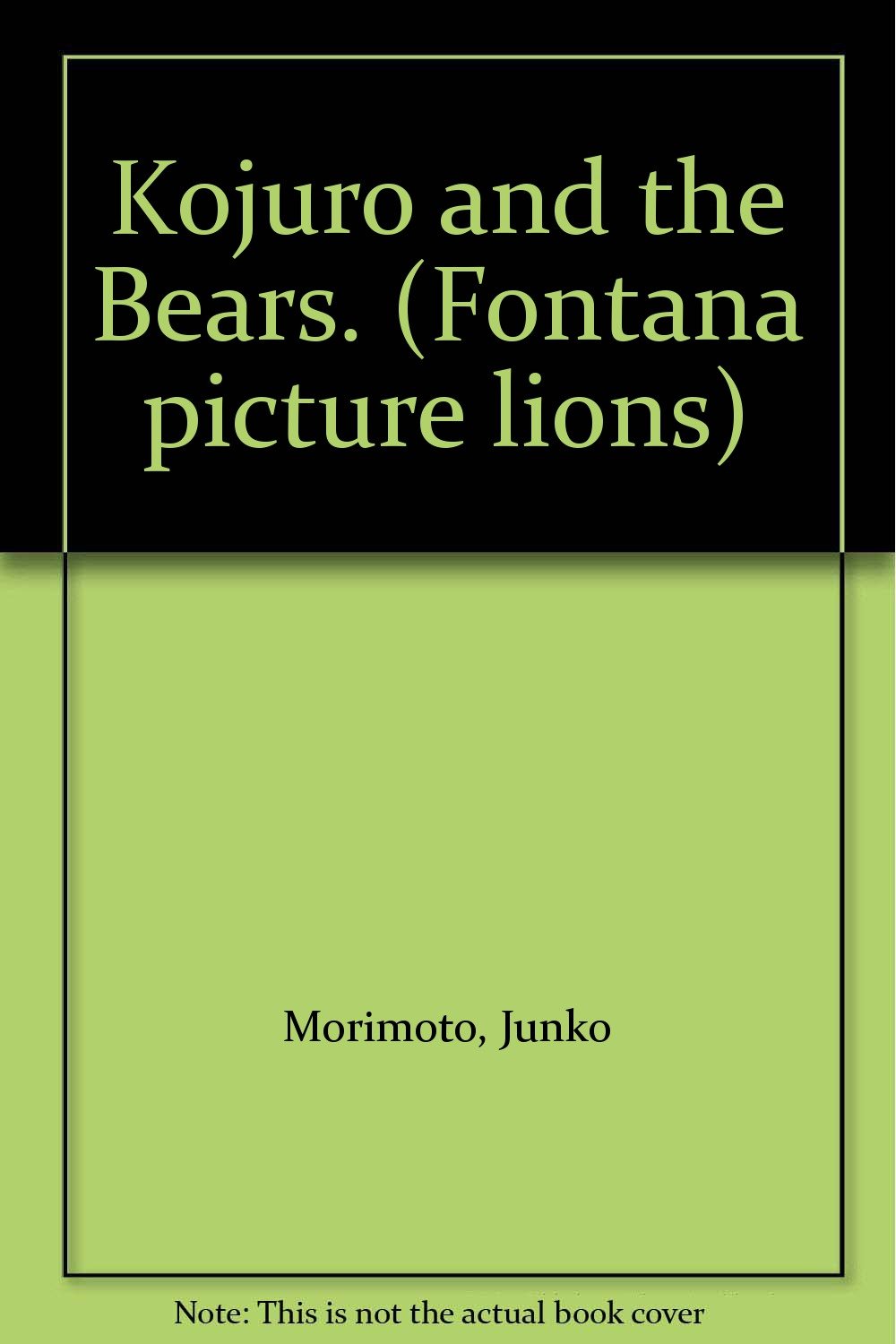 Kojuro and the Bears. (Fontana picture lions) Books