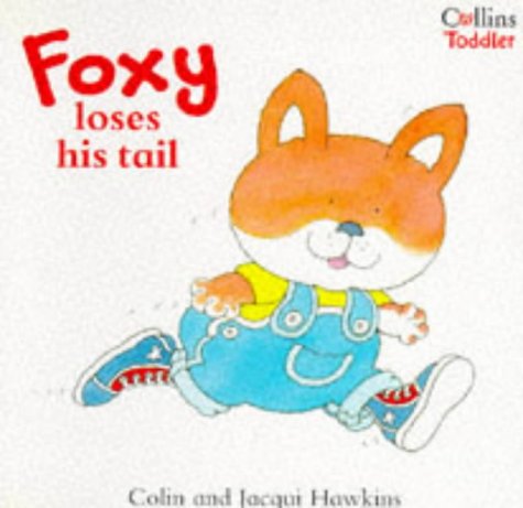Foxy Loses His Tail (Collins Toddler S.) Parents & Children