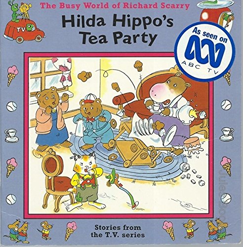 Hilda Hippo's Tea Party ("Busy World of Richard Scarry" S.) Novels & Short Stories