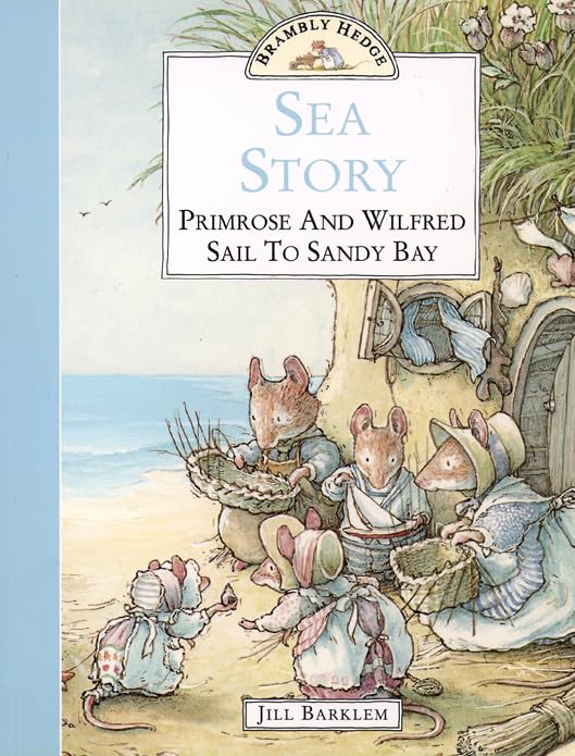 Sea Story: Primrose and Wilfred Sail to Sandy Bay (Brambly Hedge) Novels & Short Stories