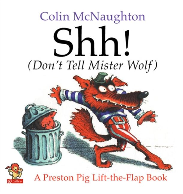 Shh!: (Don’T Tell Mister Wolf) (Preston Pig) Novels & Short Stories