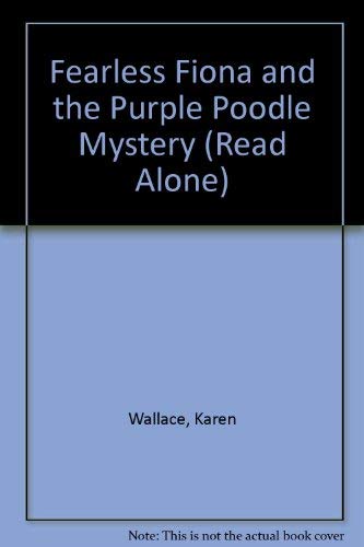 Fearless Fiona and the Purple Poodle Mystery (Read Alone S.) Novels & Short Stories