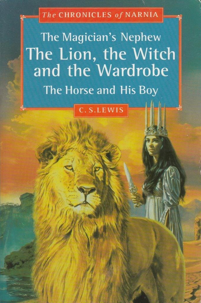 The Magician’s Nephew, The Lion, the Witch and the Wardrobe, The Horse and His Boy (The Chronicles Of Narnia) Novels & Short Stories