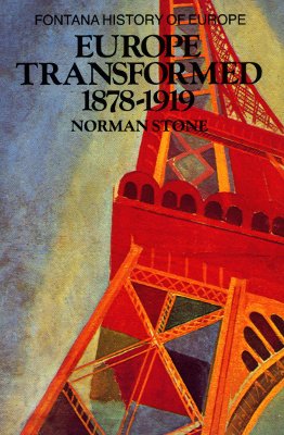 Europe Transformed, 1878-1919 (Fontana history of Europe) Politics & History