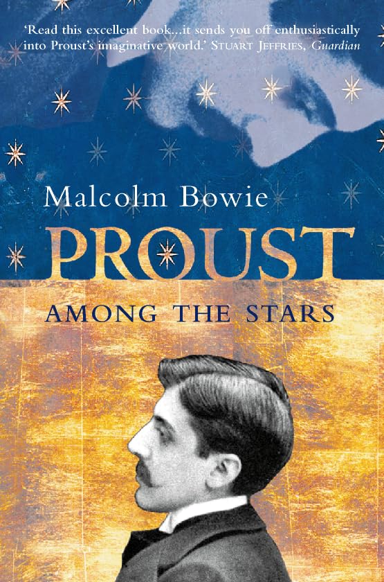 Proust Among the Stars: How To Read Him; Why Read Him? Philosophy