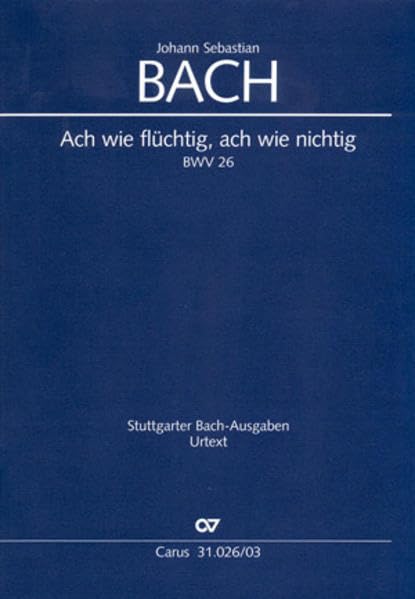 Ach wie flüchtig, ach wie nichtig (Klavierauszug): Kantate für den 24. Sonntag nach Trinitatis BWV 26, 1724 Sheet Music