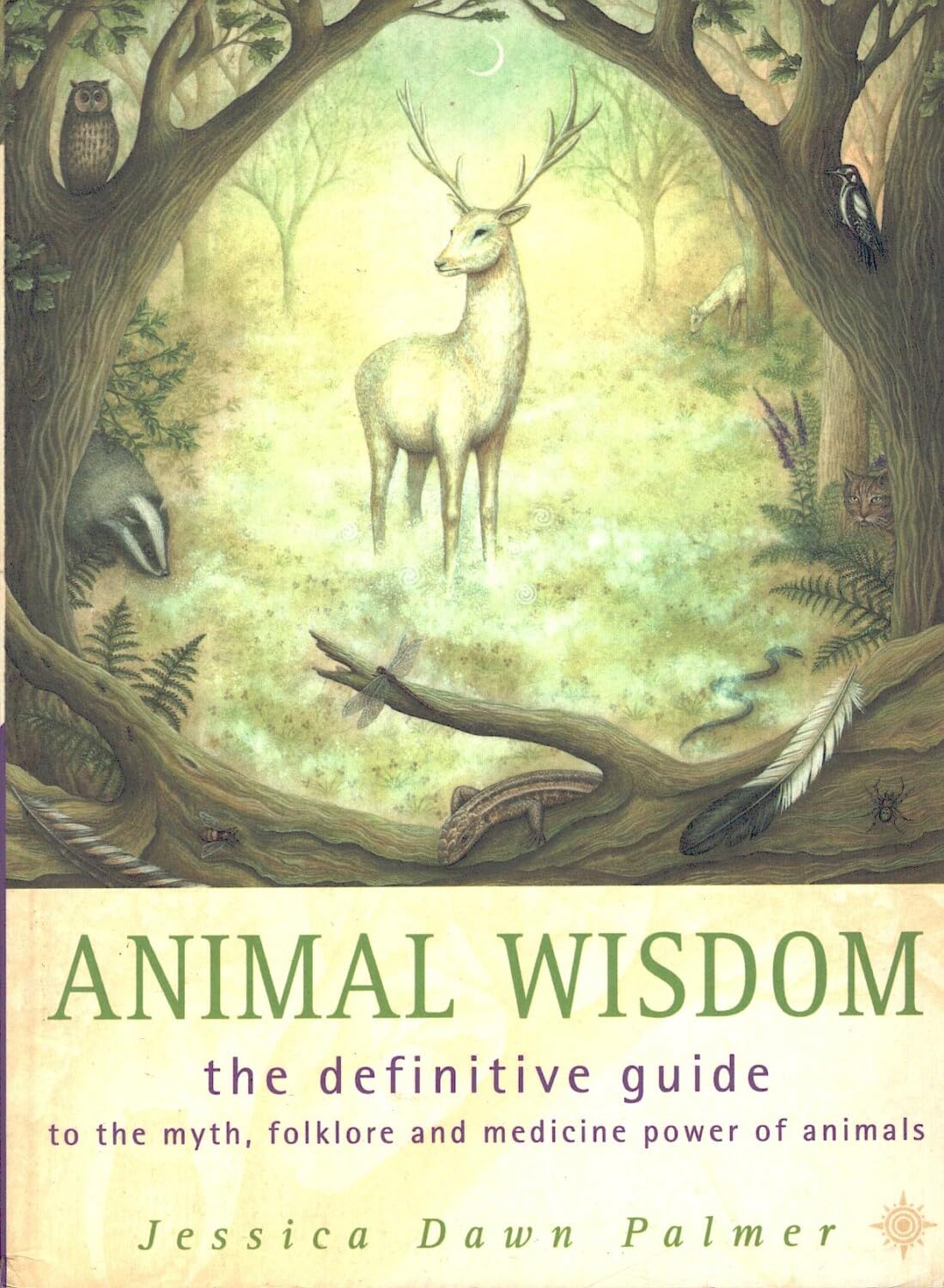 Animal Wisdom: The Definitive Guidebook to the Myth, Folklore and Medicine Power of Animals: Definitive Guide to Myth, Folklore and Medicine Power of Animals Books