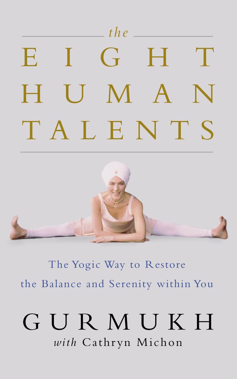 The Eight Human Talents: The Yogic Way to Restore Balance and Serenity within You Philosophy