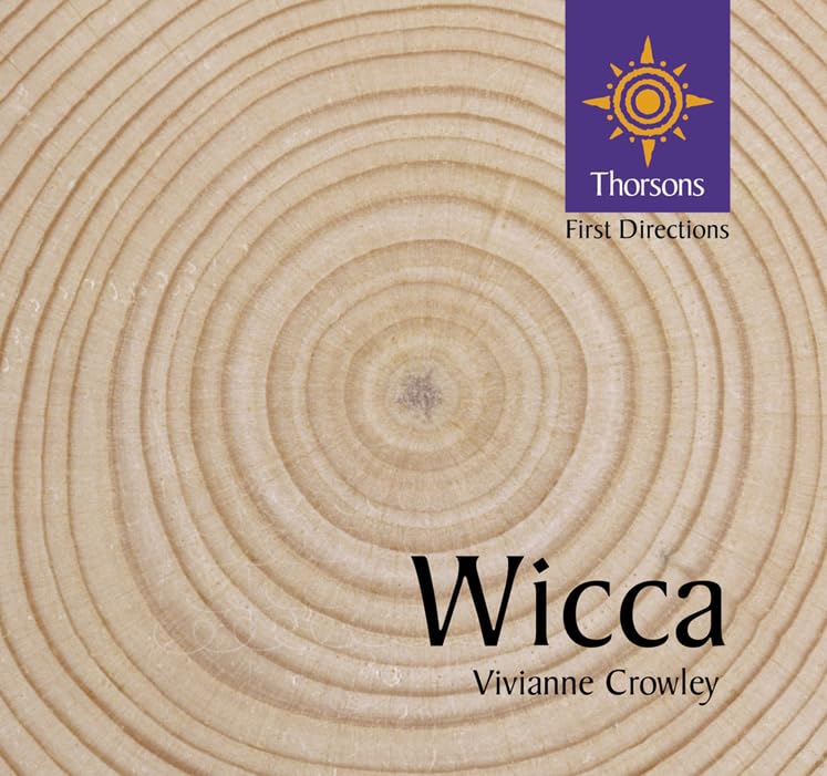 Wicca: Thorsons First Directions (Thorsons First Directions S.) Religion & Esotericism