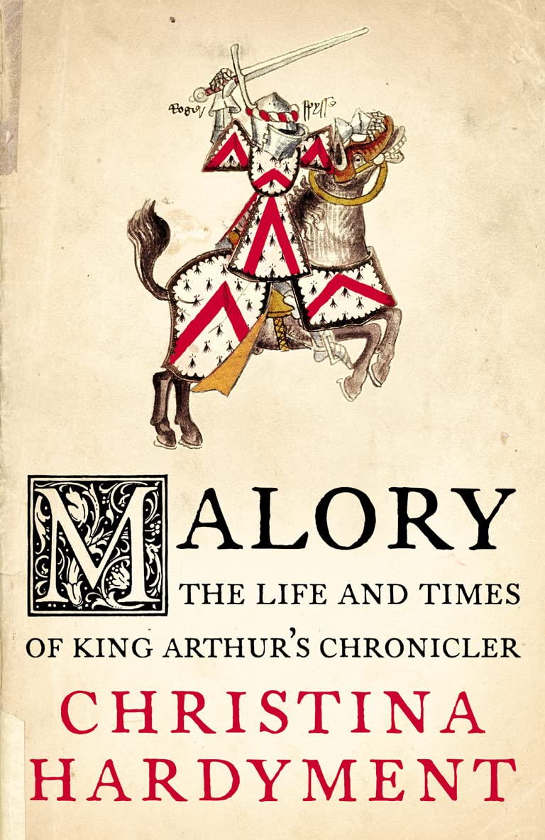Malory: The Life and Times of King Arthur's Chronicler Contemporary literature