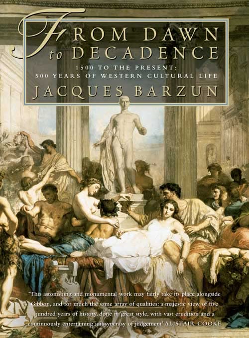 From Dawn to Decadence: 500 Years of Western Cultural Life Books
