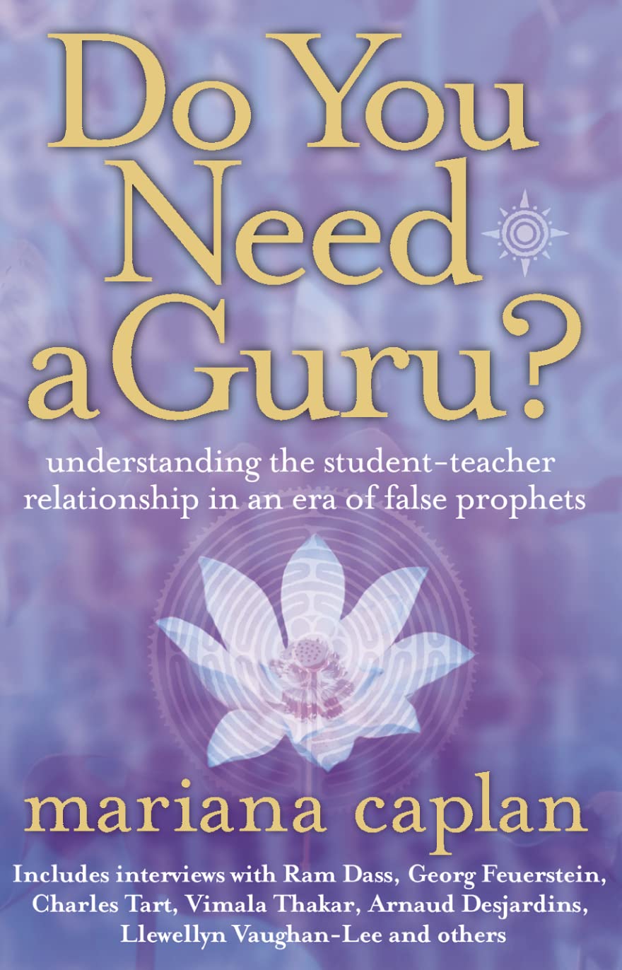 Do You Need a Guru?: Understanding the Student--Teacher Relationship in an Era of False Prophets book