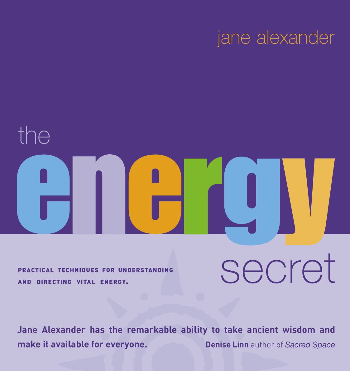 The Energy Secret: Practical Ways to Energise Every Aspect of Your Life Health, Nutrition & Fitness