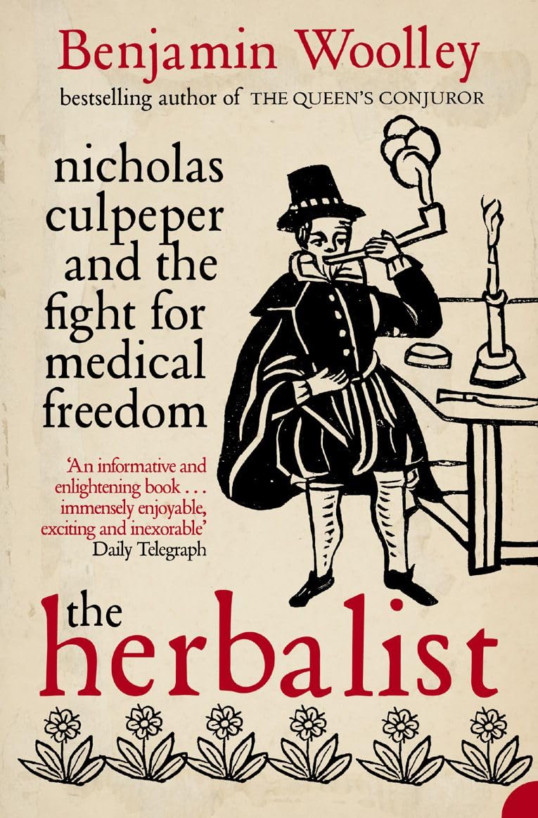 THE HERBALIST: Nicholas Culpeper and the Fight for Medical Freedom Medicine