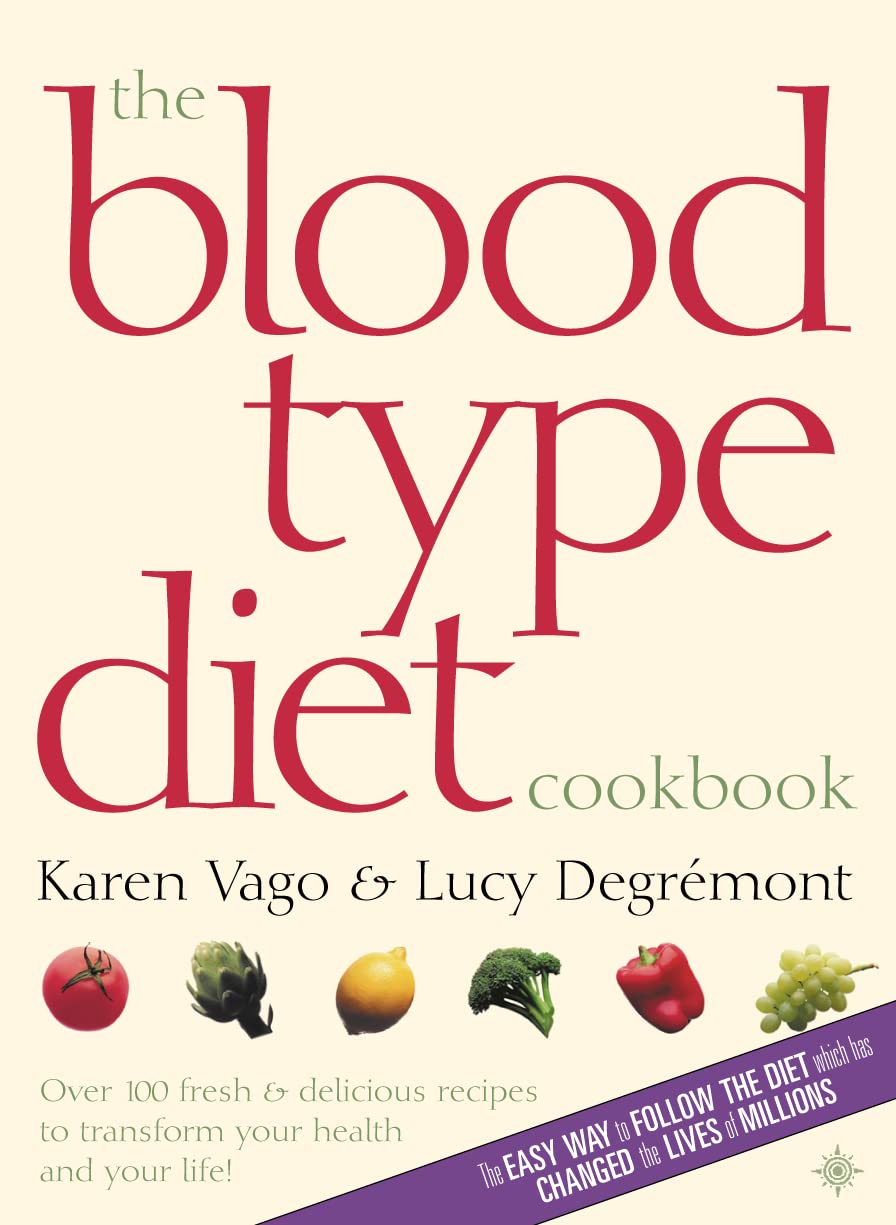 The Blood Type Diet Cookbook: Over 100 Fresh & Delicious Recipes to Transform Your Health & Your Life! Leisure, Home & Garden