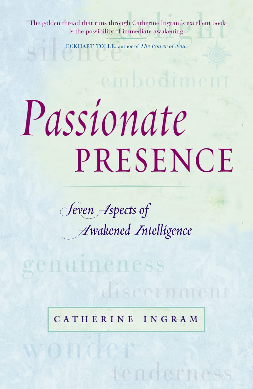 Passionate Presence: Seven Qualities of Awakened Awareness Lifestyle