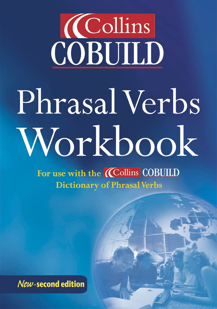 Collins Cobuild Phrasal Verbs Workbook: For Use with Collins Cobuild Dictionary of Phrasal Verbs Social Sciences