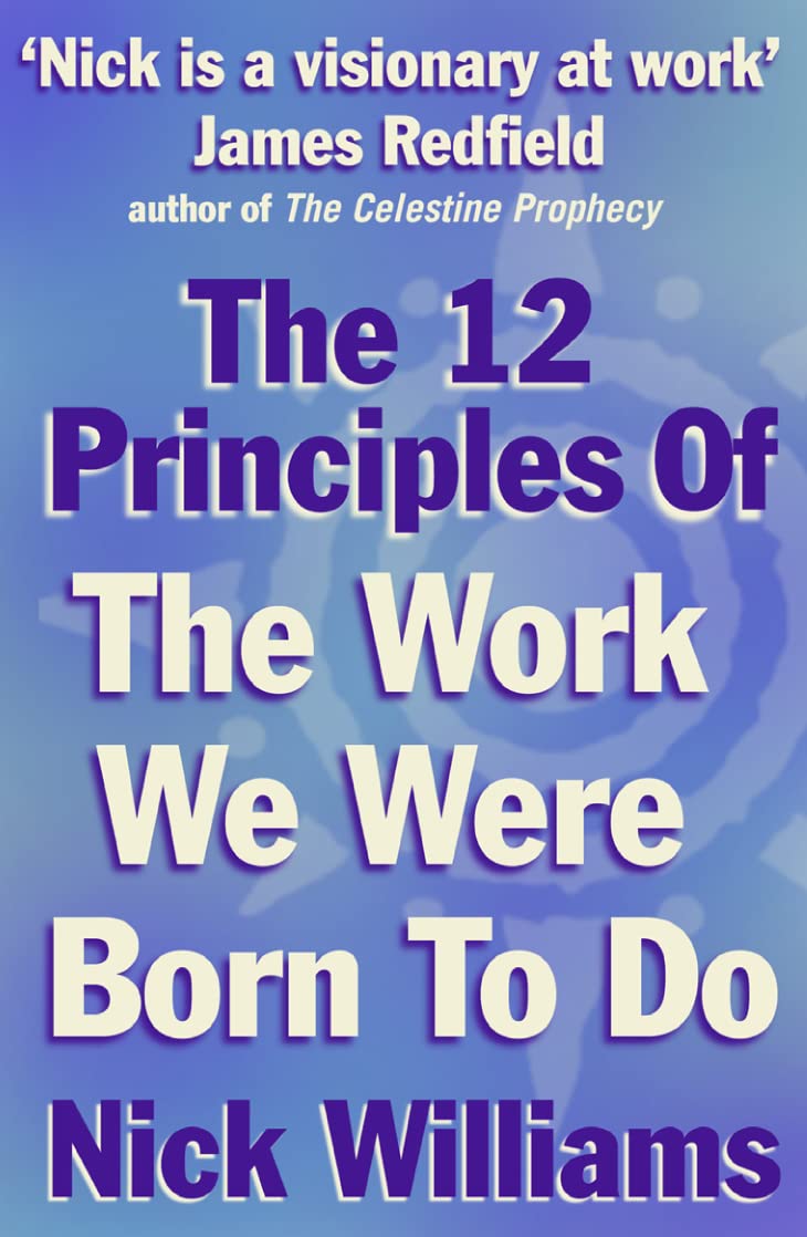 The 12 Principles of the Work We Were Born to Do Business, Finance & Career