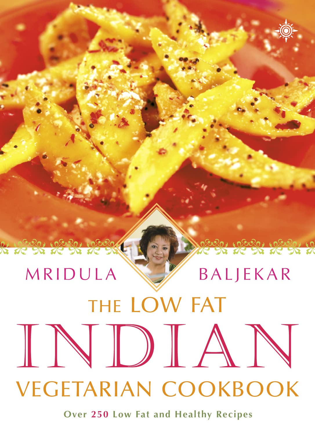 The Low Fat Indian Vegetarian Cookbook: Over 250 Low-fat and Healthy Recipes Leisure, Home & Garden
