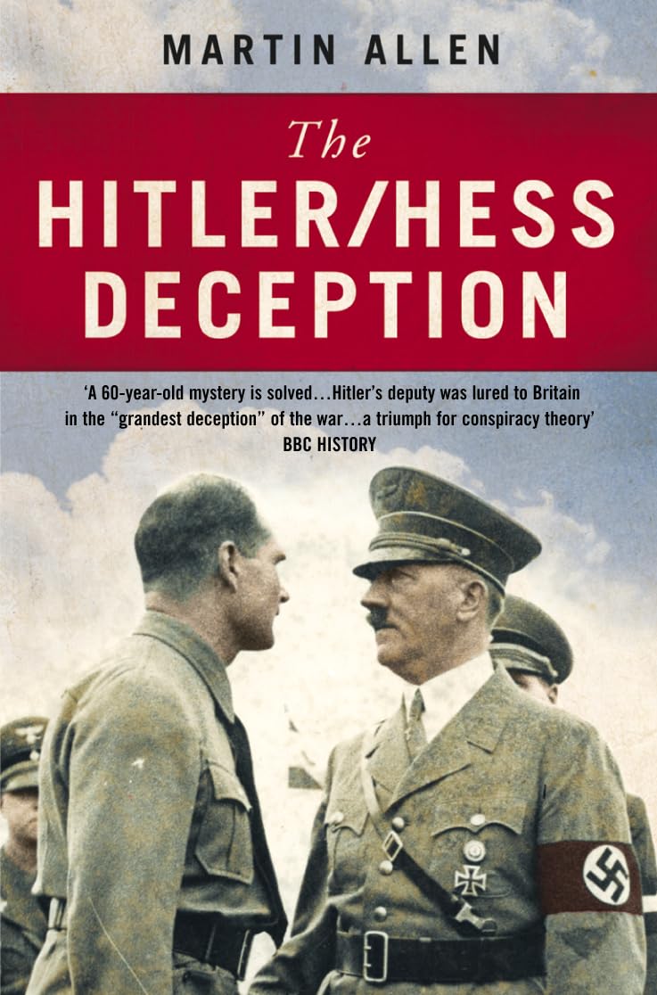 THE HITLER–HESS DECEPTION: British Intelligence's Best-Kept Secret of the Second World War Books