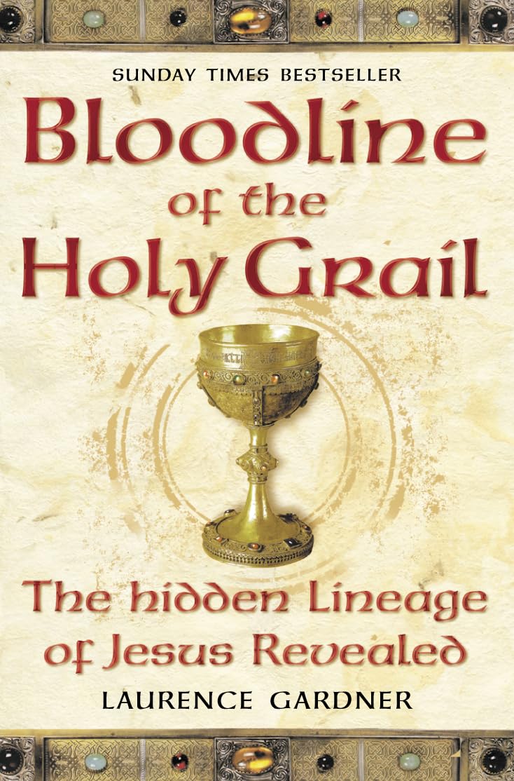 Bloodline of the Holy Grail: The Hidden Lineage of Jesus Revealed Books