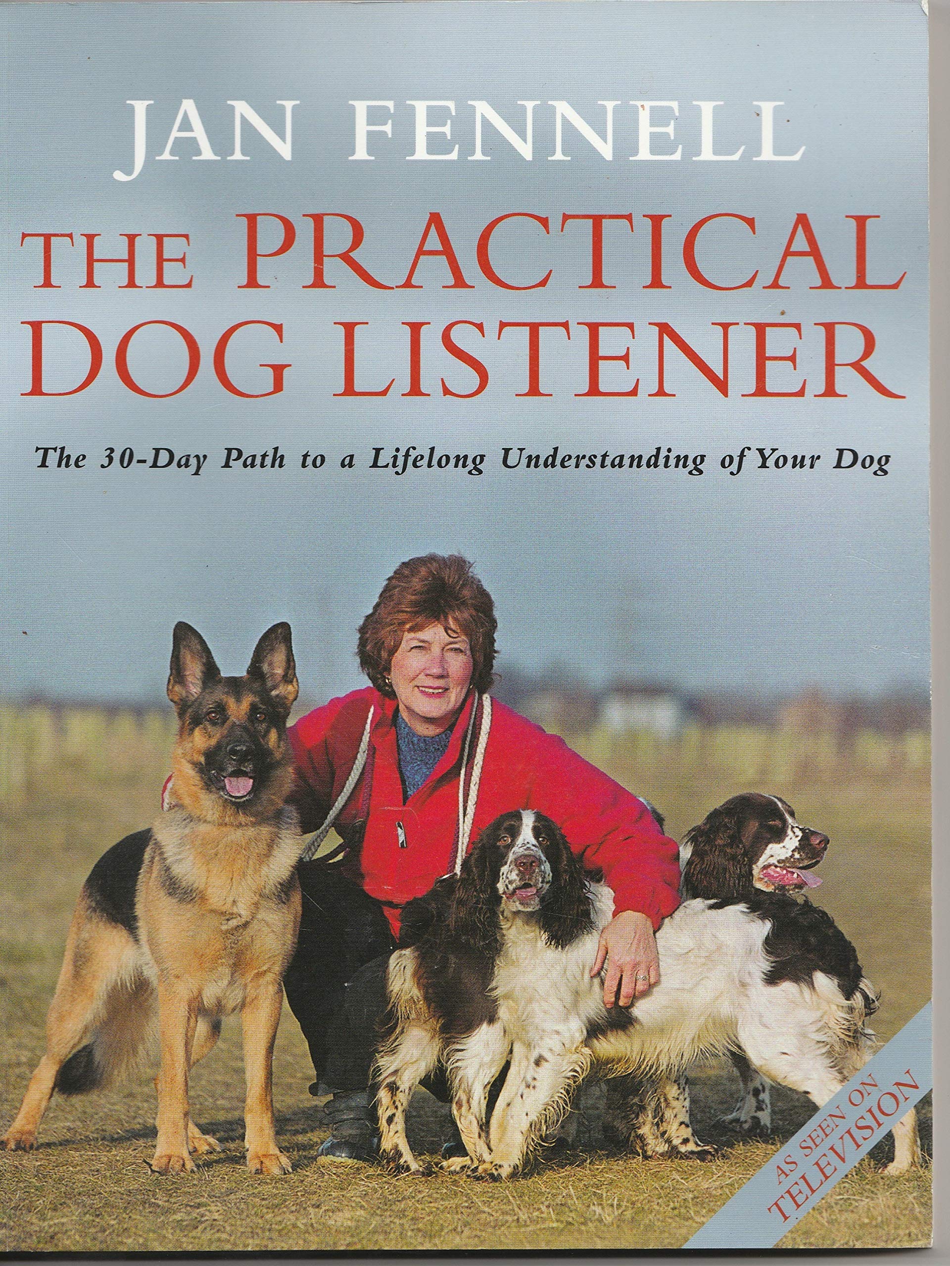 The Practical Dog Listener: The 30-Day Path to a Lifelong Understanding of Your Dog Pets