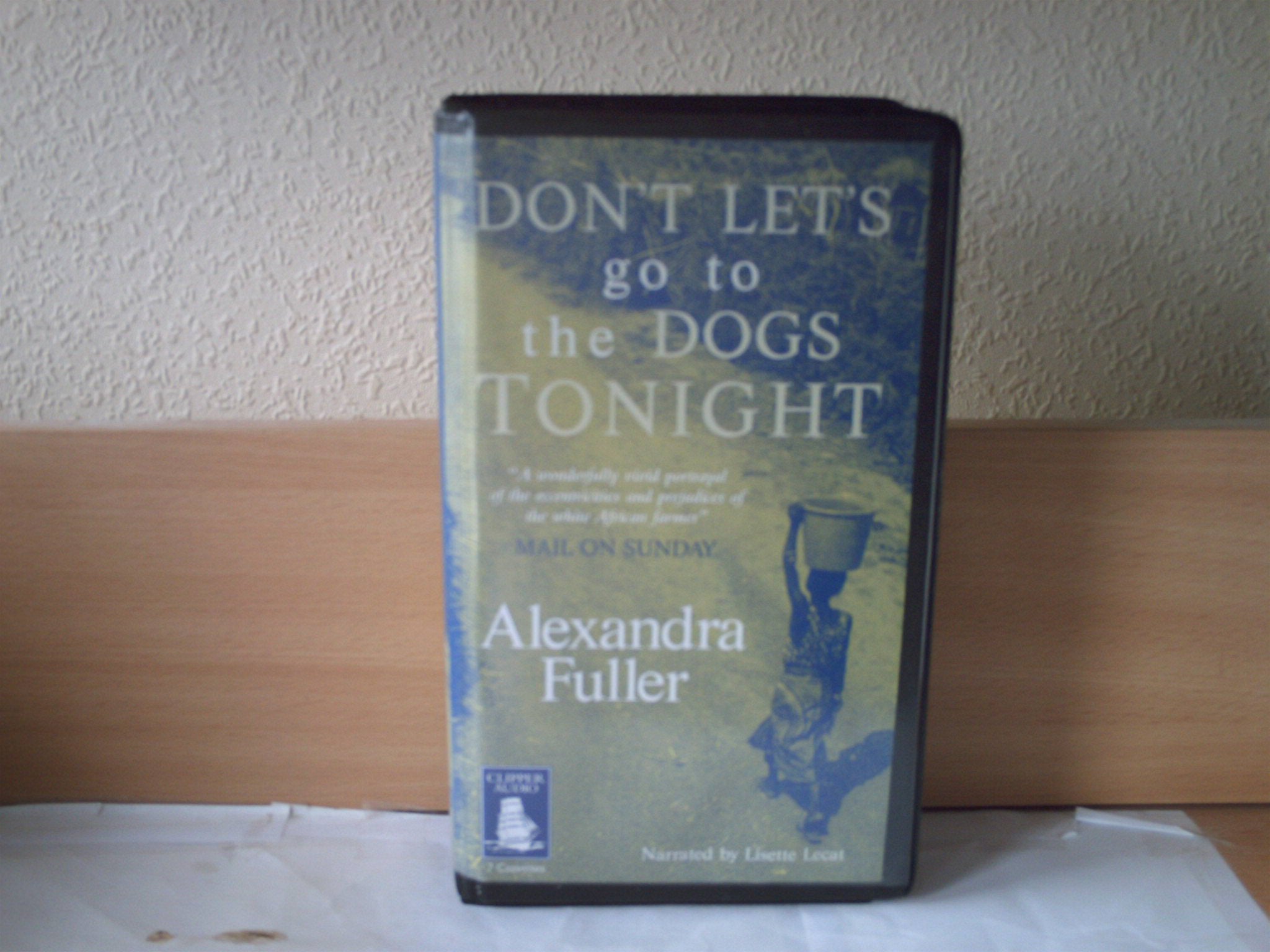 Don’t Let’s Go to the Dogs Tonight Memories