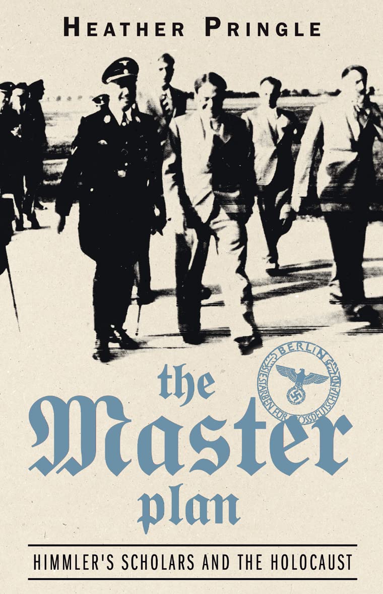 The Master Plan: Himmler's Scholars and the Holocaust Social Sciences
