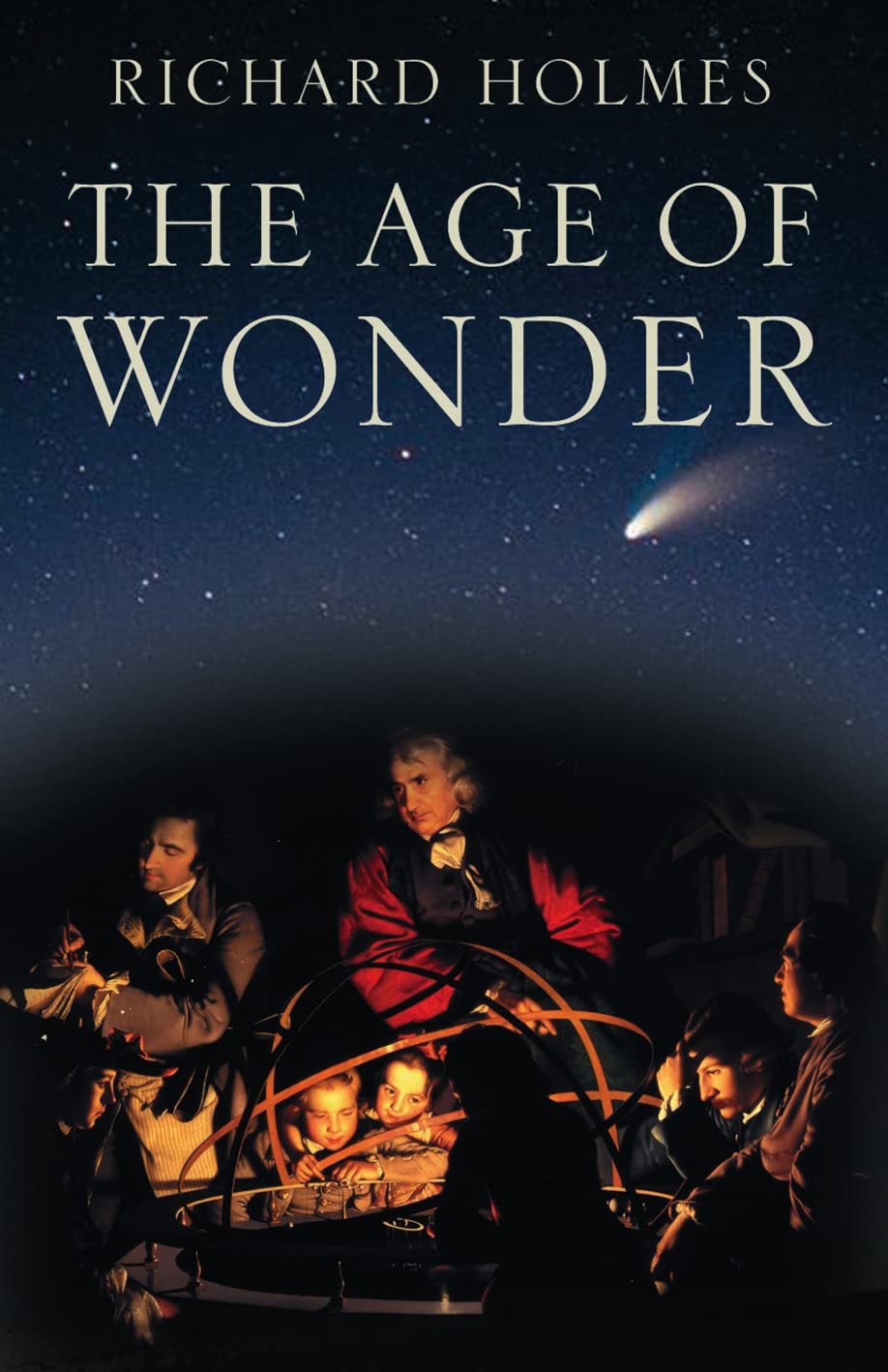 The Age of Wonder: How the Romantic Generation Discovered the Beauty and Terror of Science Science