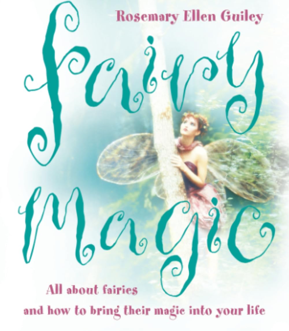 FAIRY MAGIC: All about fairies and how to bring their magic into your life Social Sciences