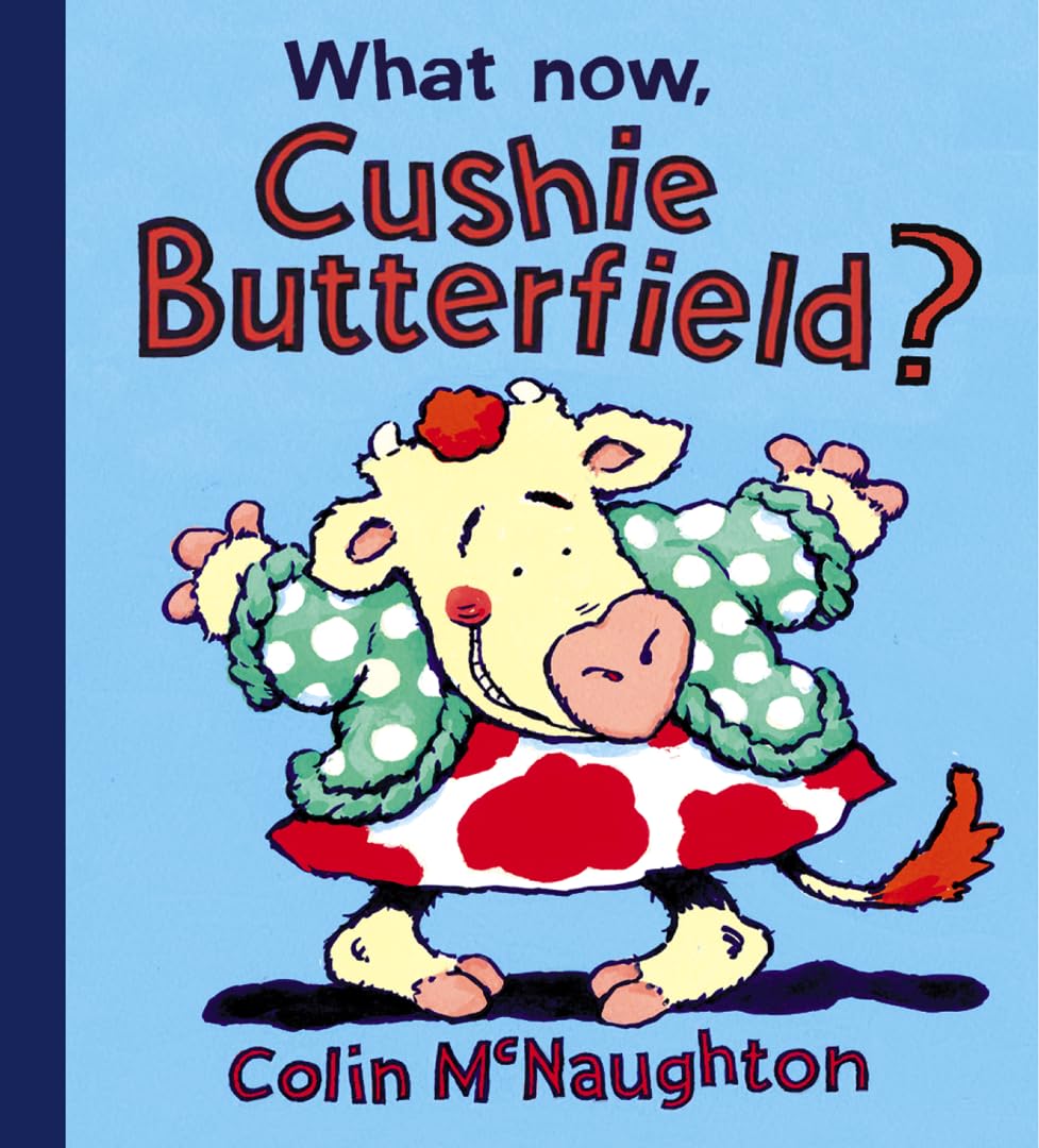 What Now, Cushie Butterfield? Novels & Short Stories