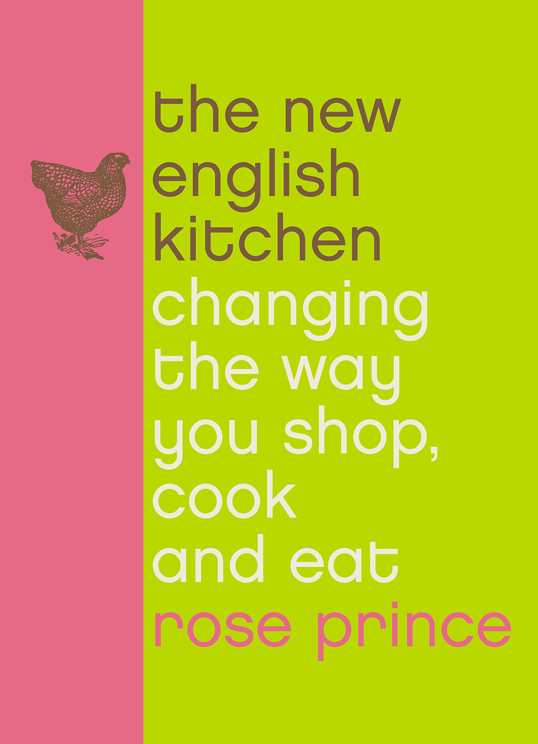 The New English Kitchen: Changing the Way You Shop, Cook and Eat Leisure, Home & Garden