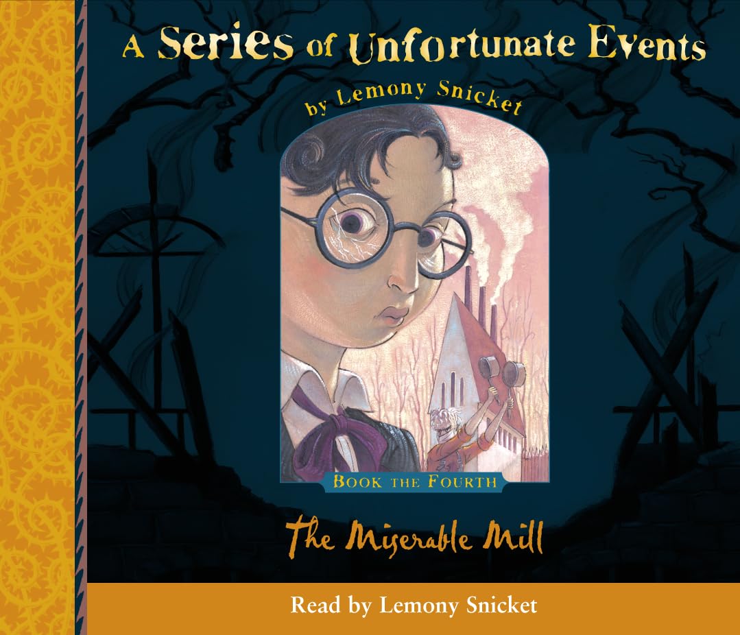 Book the Fourth – The Miserable Mill (A Series of Unfortunate Events) Novels & Short Stories