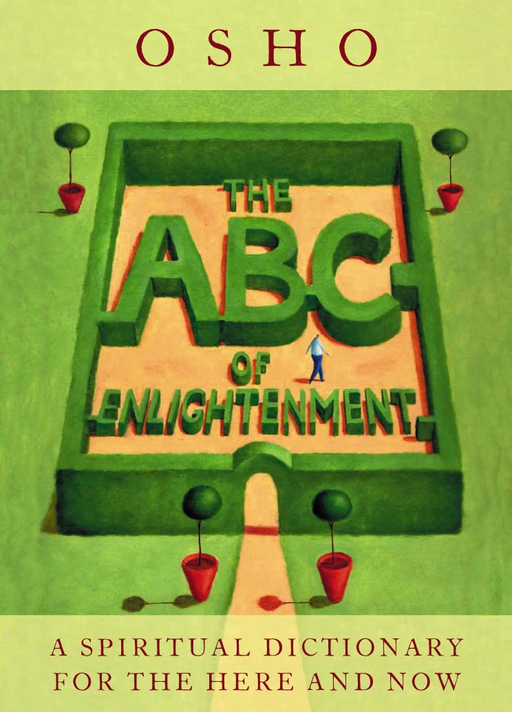 The ABC of Enlightenment: A Spiritual Dictionary For the Here and Now Philosophy