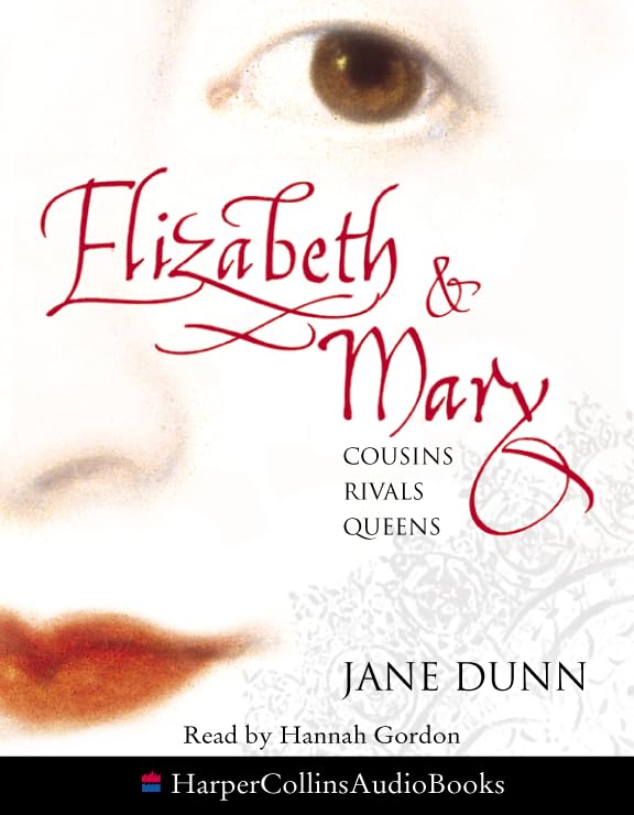 Elizabeth and Mary: Cousins, Rivals, Queens Memories